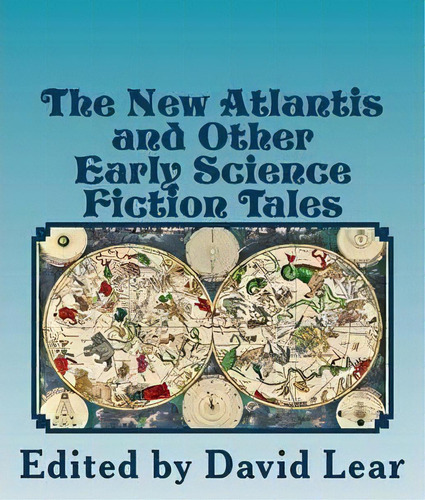 The New Atlantis And Other Early Science Fiction Tales, De David Lear. Editorial Firestone Books, Tapa Blanda En Inglés