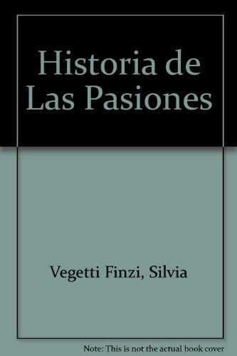 Historia De Las Pasiones - Silvia Vegetti