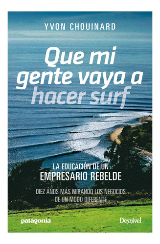 Libro Que Mi Gente Vaya A Hacer Surf - Chouinard, Yvon