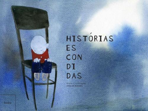 Histórias Escondidas, De Moraes, Odilon. Editora Hedra, Capa Mole, Edição 1ª Edição - 2013 Em Português