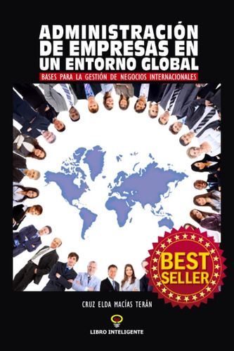 Libro: Administración De Empresas En Un Entorno Global: Base