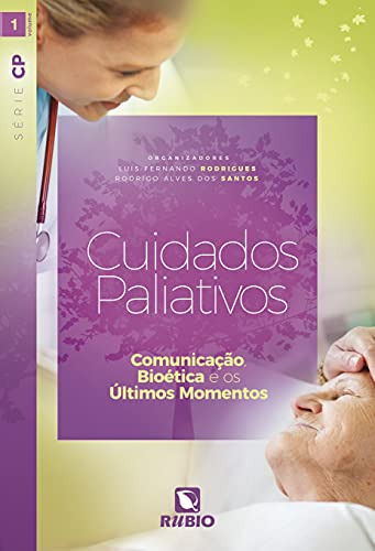 Libro Cuidados Paliativos - Comunicacao, Bioetica E Os Ultim