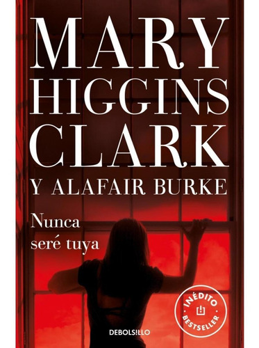 Nunca Sere Tuya - Higgins Clark, Mary /burke, Alafair
