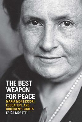 Libro The Best Weapon For Peace : Maria Montessori, Educa...