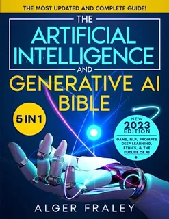 Book : The Artificial Intelligence And Generative Ai Bible.