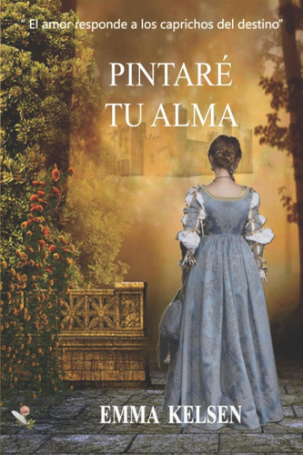 Libro: Pintaré Tu Alma.. Kelsen, Emma. Eterna Editorial