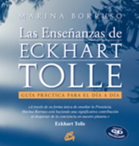 Las Enseñanzas De Eckhart Tolle, De Borruso, Marina., Vol. Volumen Unico. Editorial Gaia, Tapa Blanda, Edición 1 En Español, 2010