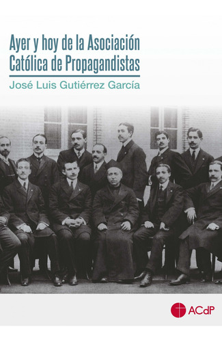 Libro Ayer Y Hoy De La Asociación Católica De Propagandistas