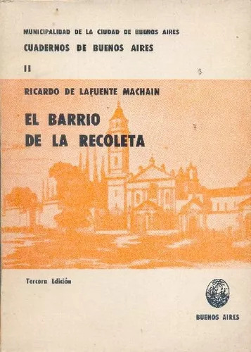 Ricardo De Lafuente Machain: El Barrio De La Recoleta