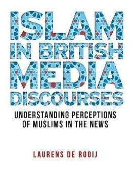 Libro Islam In British Media Discourses : Understanding P...