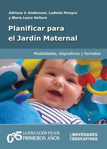 Planificar Para El Jardín Maternal - Colección 0a5 Años