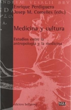 Medicina Y Cultura : Estudios Entre La Antropología Y La Med