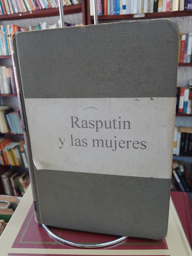 Rasputín Y Las Mujeres. René Fulop - Miller 