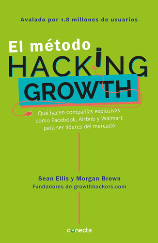 Libro: El Método Hacking Growth: Qué Hacen Compañías Explosi