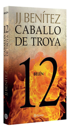 Belén. Caballo De Troya 12 - J. J. Benítez