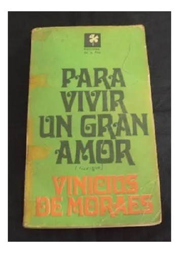  Para Vivir Un Gran Amor, Vinícius De Moraes, Ed. De La Flor