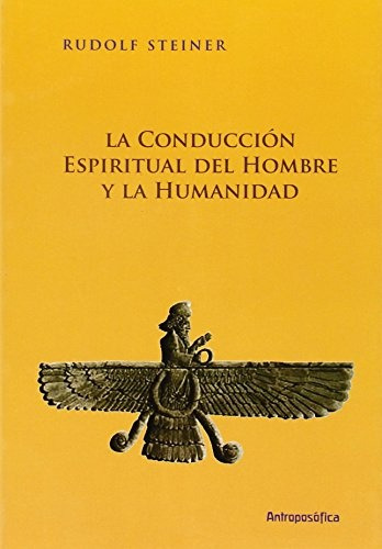 La Conduccion Espiritual Del Hombre Y La Humanidad, De Rudolf Steiner. Editorial Antroposofica, Tapa Blanda, Edición 1 En Español