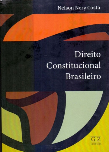 Direito Constitucional Brasileiro - 01ed/21, De Nery, Nelson Costa. Editora Gz Editora, Capa Mole Em Português