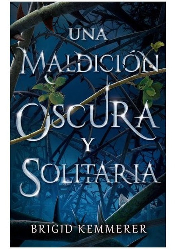 Una Maldicion Oscura Y Solitaria - Brigid Kemmerer - Puck