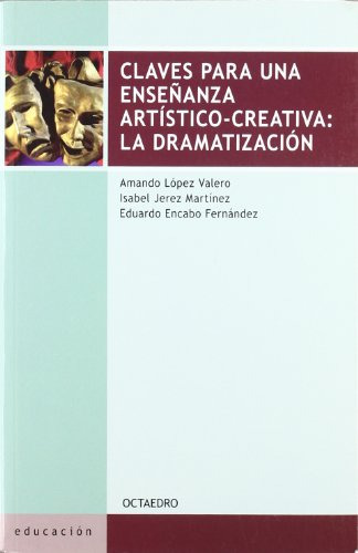 Claves Para Una Ense Anza Art Stico-creativa: La Dramatizaci