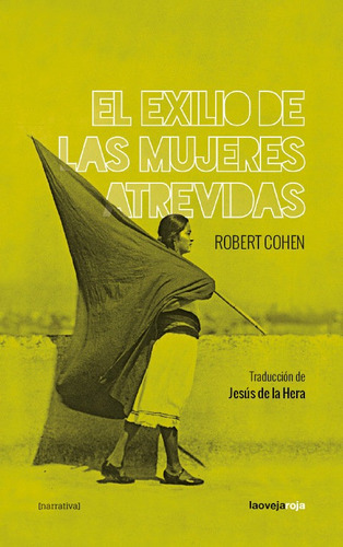 El exilio de las mujeres atrevidas, de COHEN,ROBERT. Editorial La Oveja Roja, tapa blanda en español