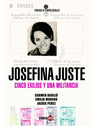 Libro Josefina Juste Cuesta. Cinco Exilios Y Una Militanc...