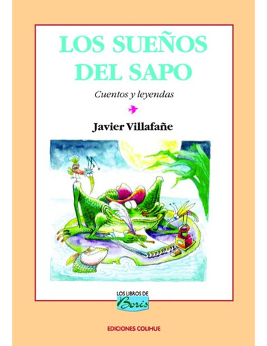 Los Sueños Del Sapo Cuentos Y Leyendas - Villafañe, Javier