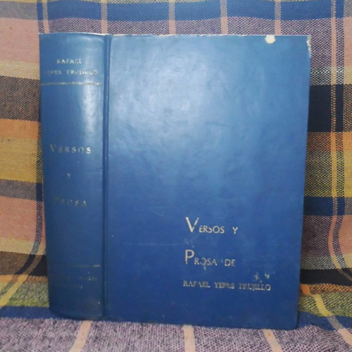 Versos Y Prosa / Rafael Yepes Trujillo