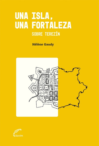 Una Isla, Una Fortaleza - Helene Gaudy
