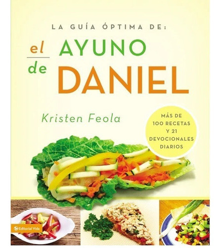 La Guia Optima Para El Ayuno De Daniel Mas De 100.., De Feola, Kris. Editorial Vida En Español