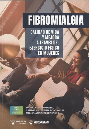 Libro: Fibromialgia: Calidad De Vida Y Mejora A Través Del E
