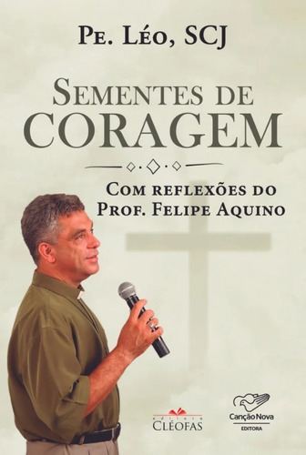 Sementes De Coragem, De Pe. Léo. Editora Cléofas, Capa Mole, Edição 2022 Em Português, 2022