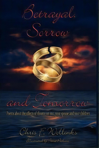 Betrayal, Sorrow And Tomorrow, De Chris F. Wollinks. Editorial Authorhouse, Tapa Dura En Inglés