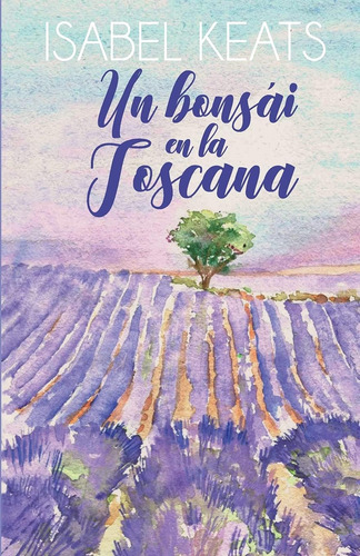 Libro: Un Bonsái En La Toscana (spanish Edition)
