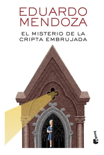El Misterio De La Cripta Embrujada, De Mendoza, Eduardo. Editorial Booket, Tapa Blanda En Español