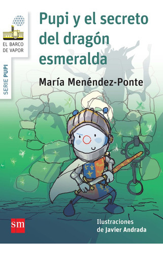 Pupi Y El Secreto Del Dragãâ³n Esmeralda, De Menéndez-ponte, María. Editorial Ediciones Sm, Tapa Blanda En Español