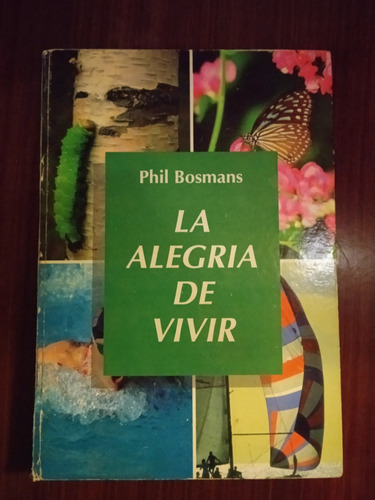 Libro La Alegría De Vivir. Phil Bosmans