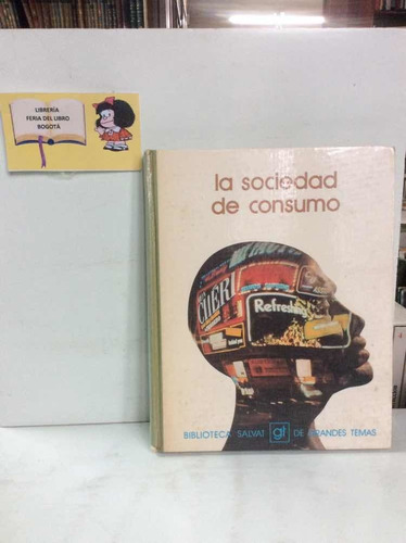 La Sociedad Del Consumo - Consumismo - Salvat - 1973