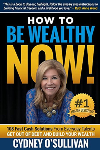 How To Be Wealthy Now! 108 Fast Cash Solutions (en Inglés) /