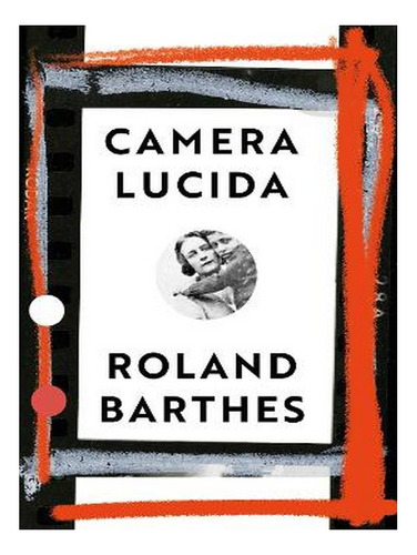 Camera Lucida - Roland Barthes. Eb18