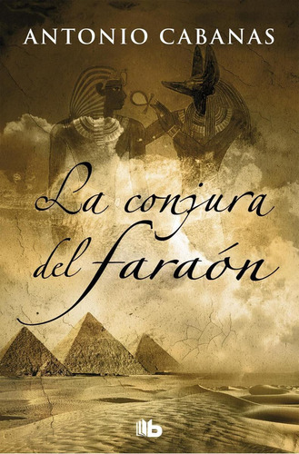 Libro: La Conjura Del Faraon. Cabanas, Antonio. B De Bolsill