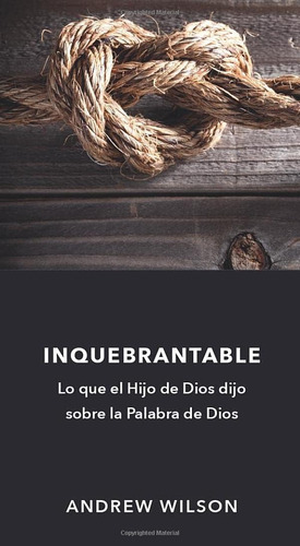 Libro: Inquebrantable: Lo Que El Hijo De Dios Dijo Sobre La 