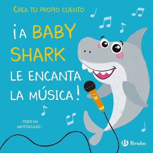 Crea Tu Propio Cuento. Ãâ¡a Baby Shark Le Encanta La Mãâºsica!, De Lily, Amber. Editorial Bruño, Tapa Dura En Español