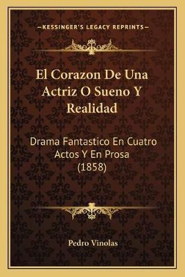 Libro El Corazon De Una Actriz O Sueno Y Realidad : Drama...