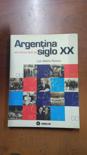 Argentina. Una Crónica Total Del Siglo Xx-luis Romero-merlín