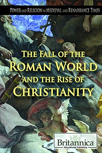 The Fall Of The Roman World And The Rise Of Christianity (po