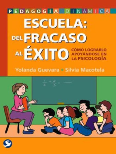 Libro Escuela Del Fracaso Al Exito. Como Lograrlo Apoyan Lku