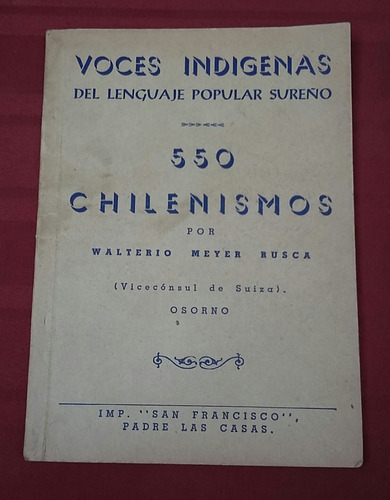 Voces Indigenas Del Lenguaje Popular Sureño 550 Chilenismos