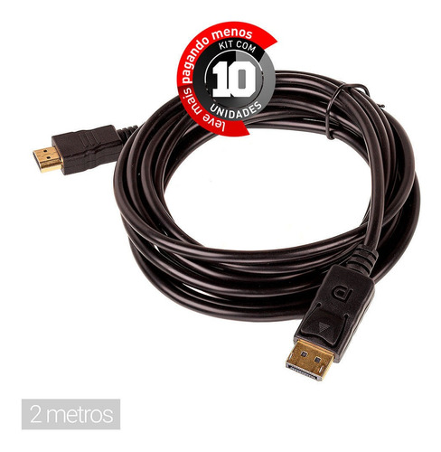 Cabo Adaptador Displayport Para Hdmi - 2 Metros - Kit Com 10