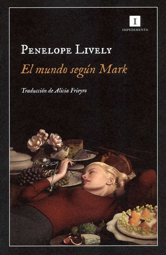 Mundo Segun Mark, El, De Lively, Penelope. Editorial Impedimenta, Tapa Blanda, Edición 1 En Español, 2020